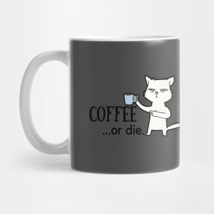 Coffee or Die Mug